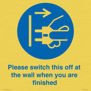 Please switch this off at the wall when you are finished